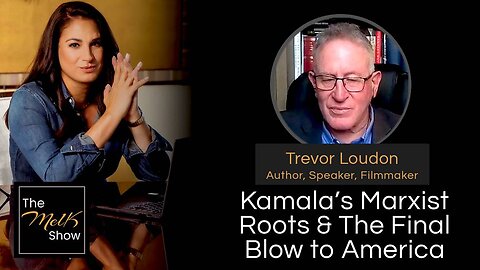 Mel K & Trevor Loudon | Kamala’s Marxist Roots & The Final Blow to America | 8-1-24