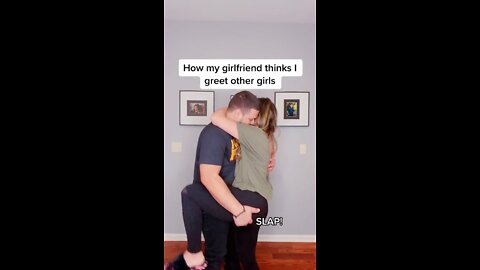 How my girl wants me to greet other girls!!!