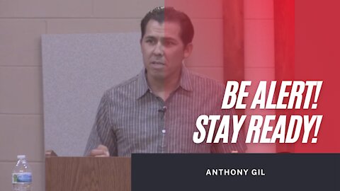 Be Alert! Stay Ready! - Anthony Gil