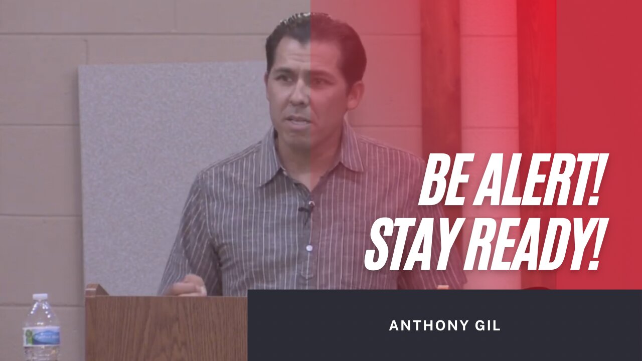 Be Alert! Stay Ready! - Anthony Gil