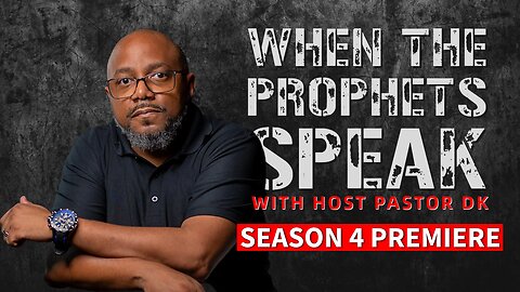 When The Prophets Speak: Season 4 Premiere - What To Expect for season 4!