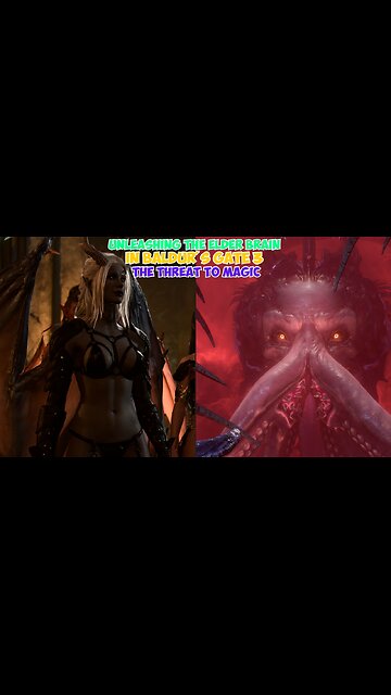 Unleashing the Elder Brain in Baldur's Gate 3 The Threat to Magic