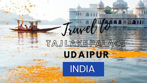 Travel to Taj Lake in Udaipur, India