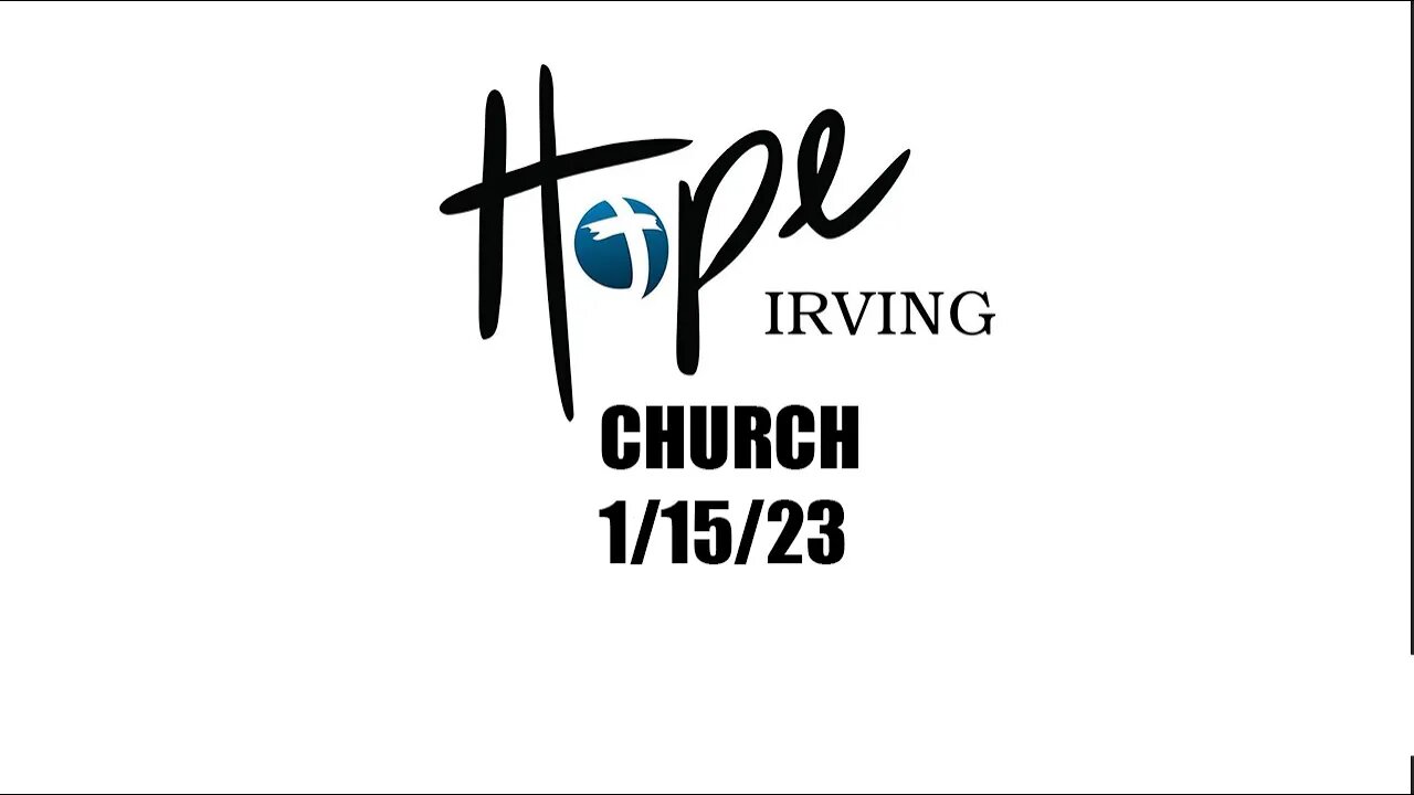 HOPE IRVING CHURCH 1/15/23