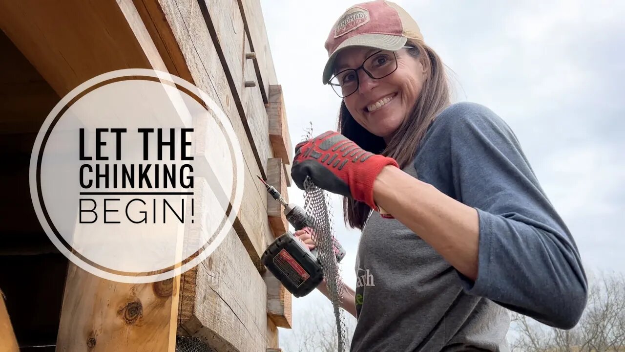 #64 CHINKING our log home begins!