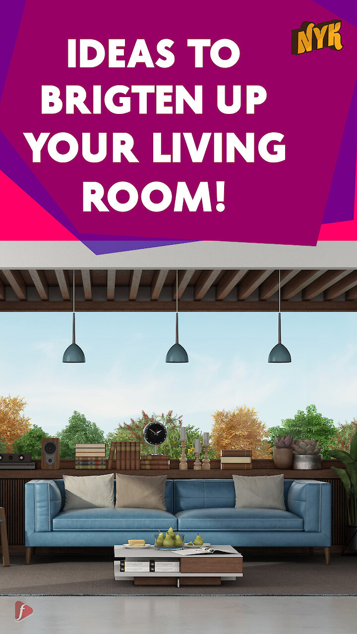 Ideas To Brighten Up Your Living Room