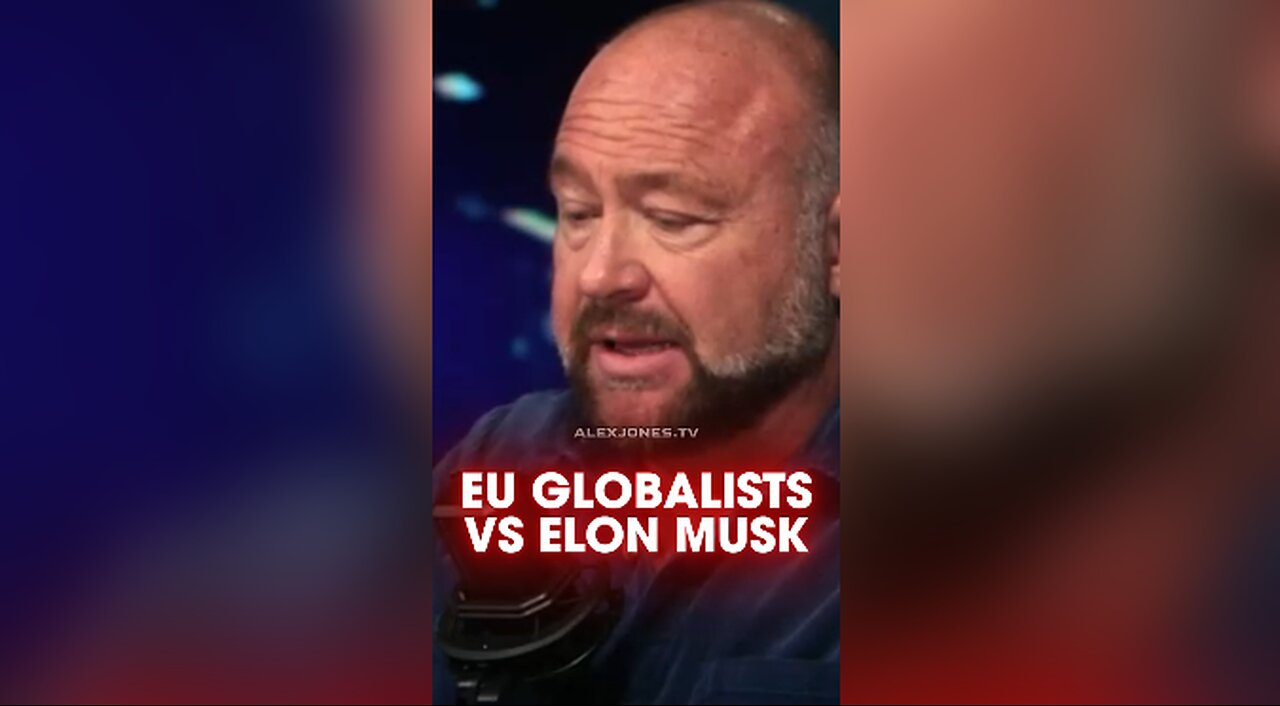 Alex Jones: European Union Vows To Attack Elon Musk's Companies For Defending Free Speech - 10/17/24