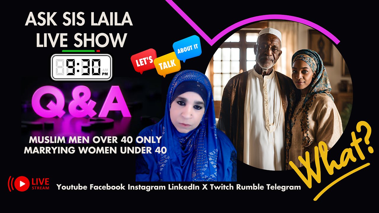 Ask sis Laila Live | Men OVER 40 ONLY marrying women UNDER 40