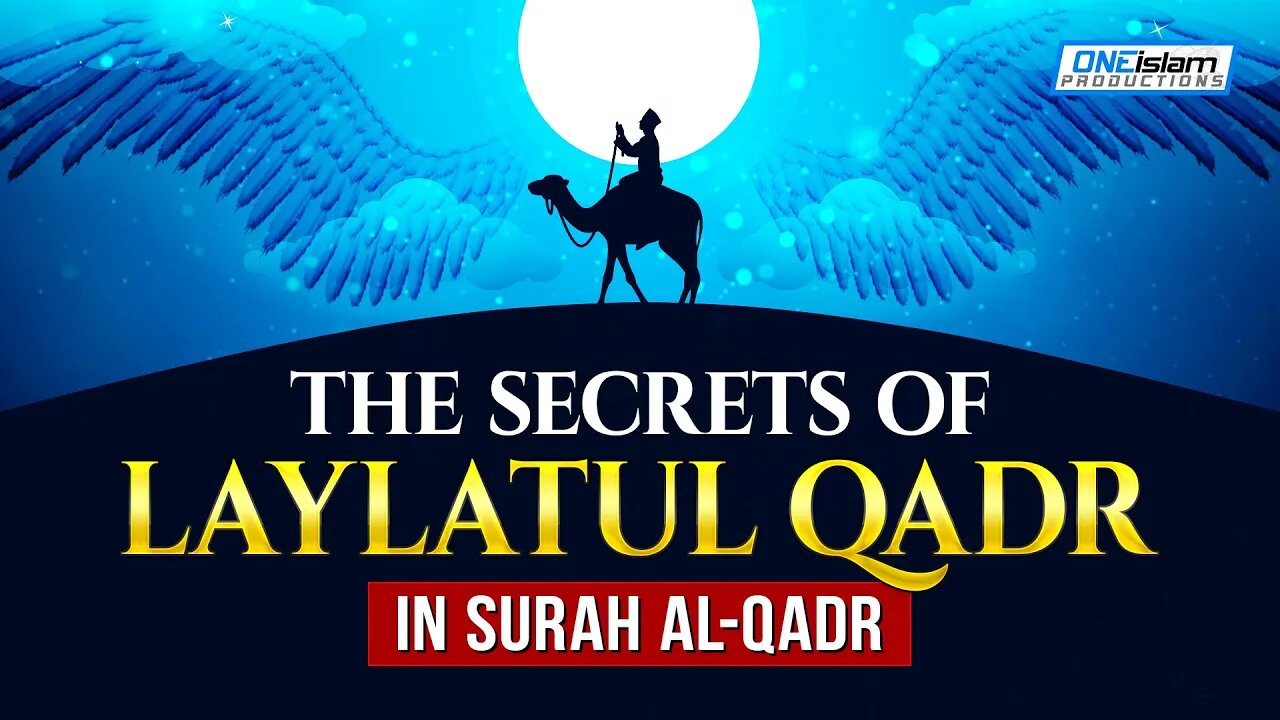 THE SECRETS OF LAYLATUL QADR IN SURAH AL-QADR