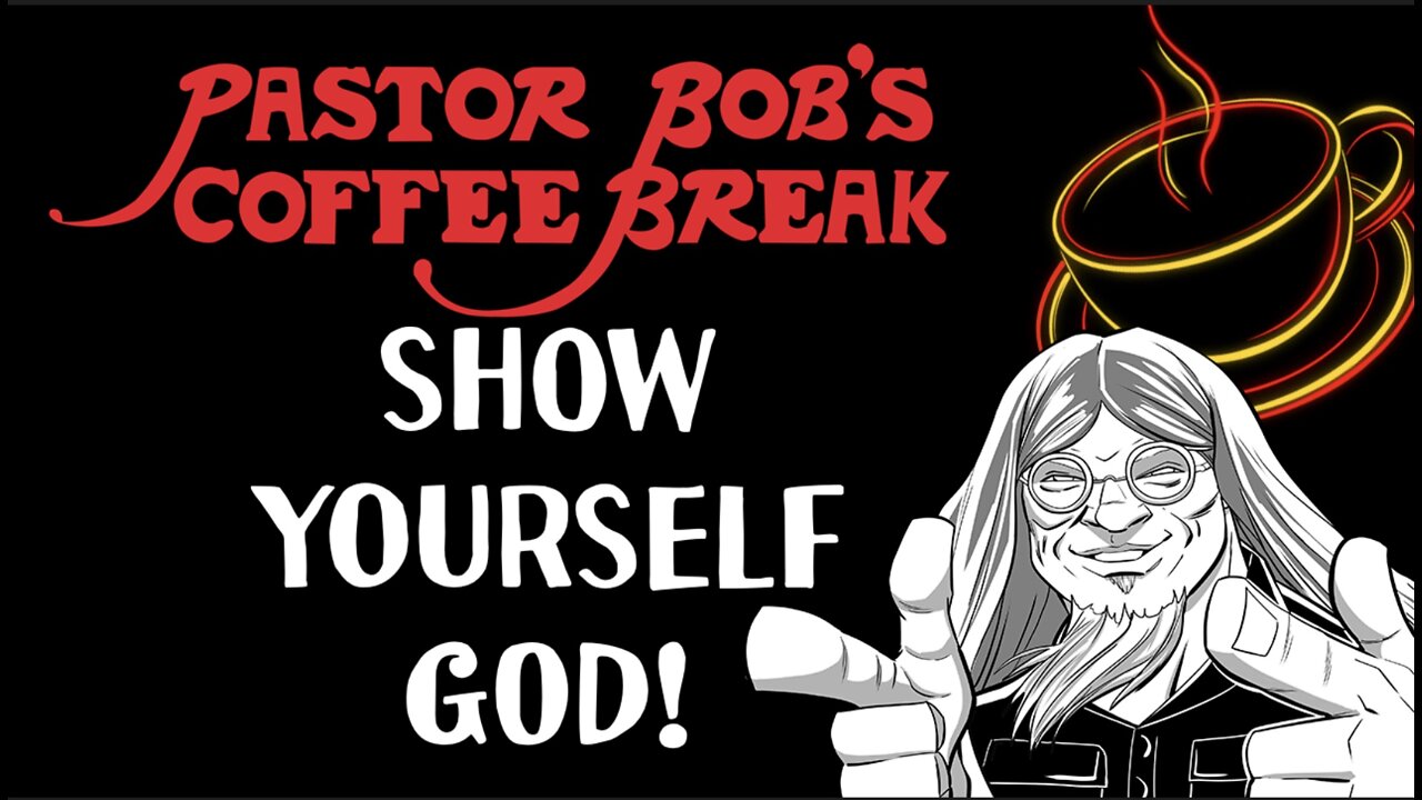 SHOW YOURSELF GOD! / PB's Coffee Break