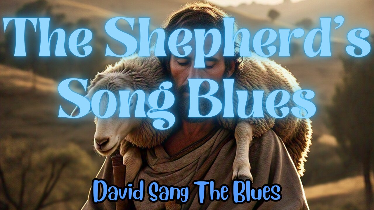 The Shepherd's Song Blues (Jesus Parable of the lost sheep)