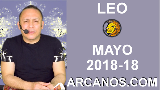 LEO MAYO 2018-18-29 Abr al 5 May 2018-Amor Solteros Parejas Dinero Trabajo-ARCANOS.COM