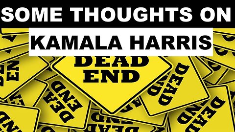 SOME THOUGHTS ON KAMALA HARRIS