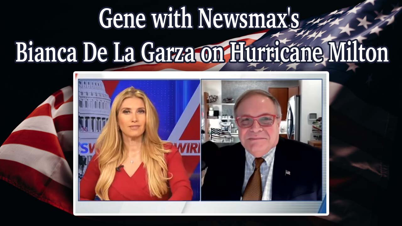 Gene with Newsmax's Bianca De La Garza on Hurricane Milton