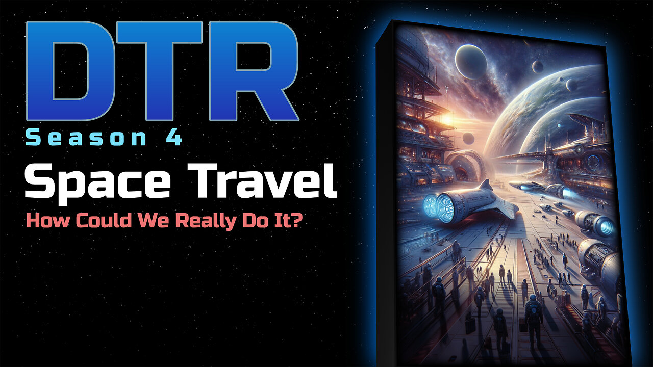 DTR Ep 309: Space Travel