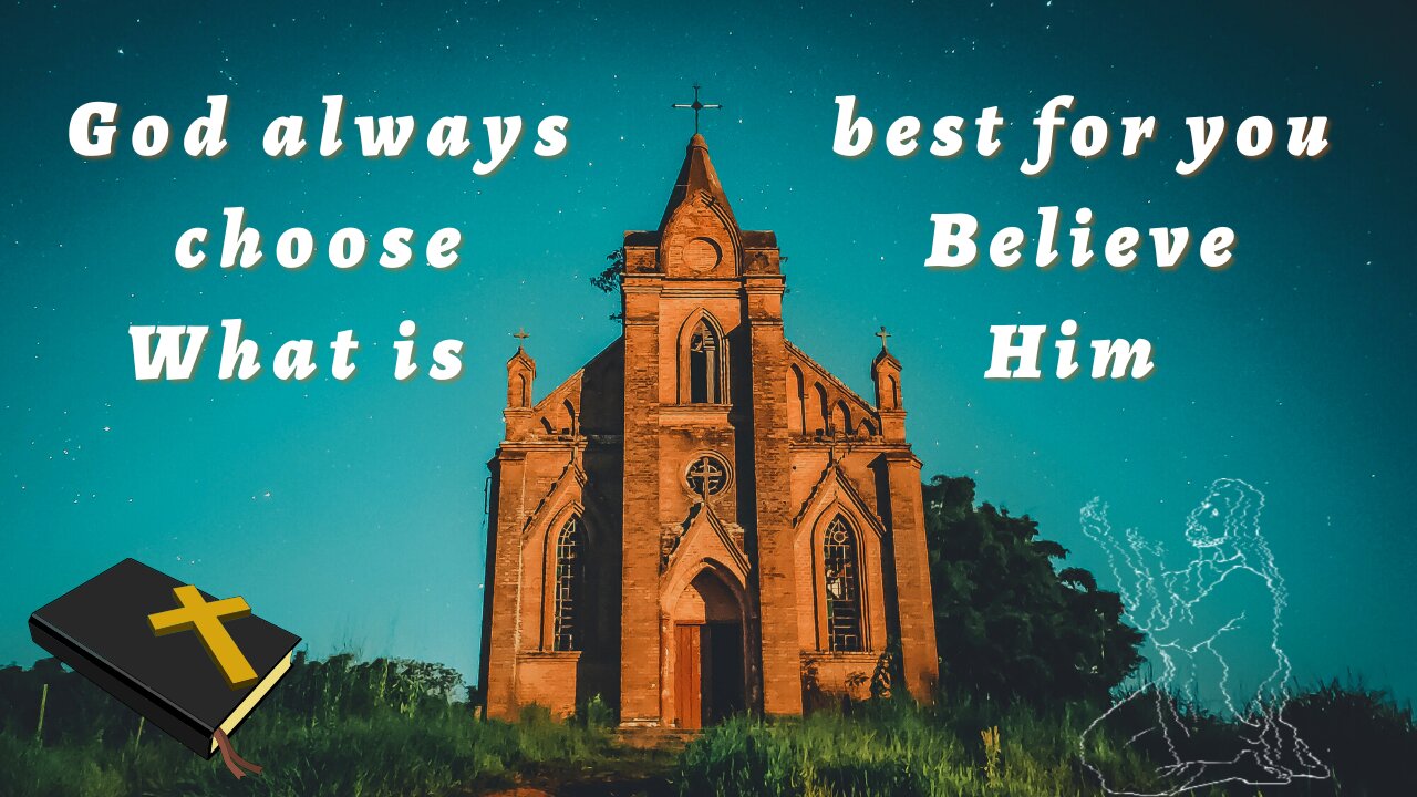 God always choose what is best for you Believe Him | God message for you today | #27