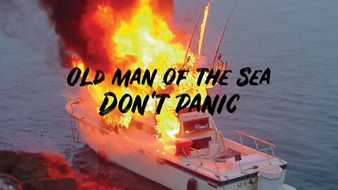 Old man of the sea. Don’t panic.