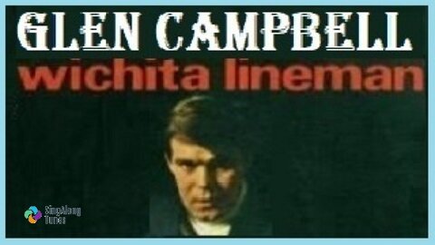 Glen Campbell - "Wichita Lineman" with Lyrics