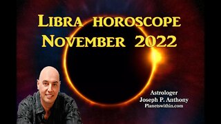 Libra Horoscope November 2022- Astrologer Joseph P. Anthony