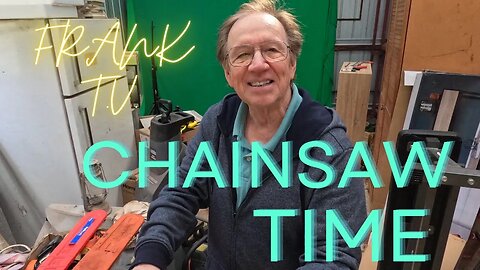 Frank McKay A little chainsaw time