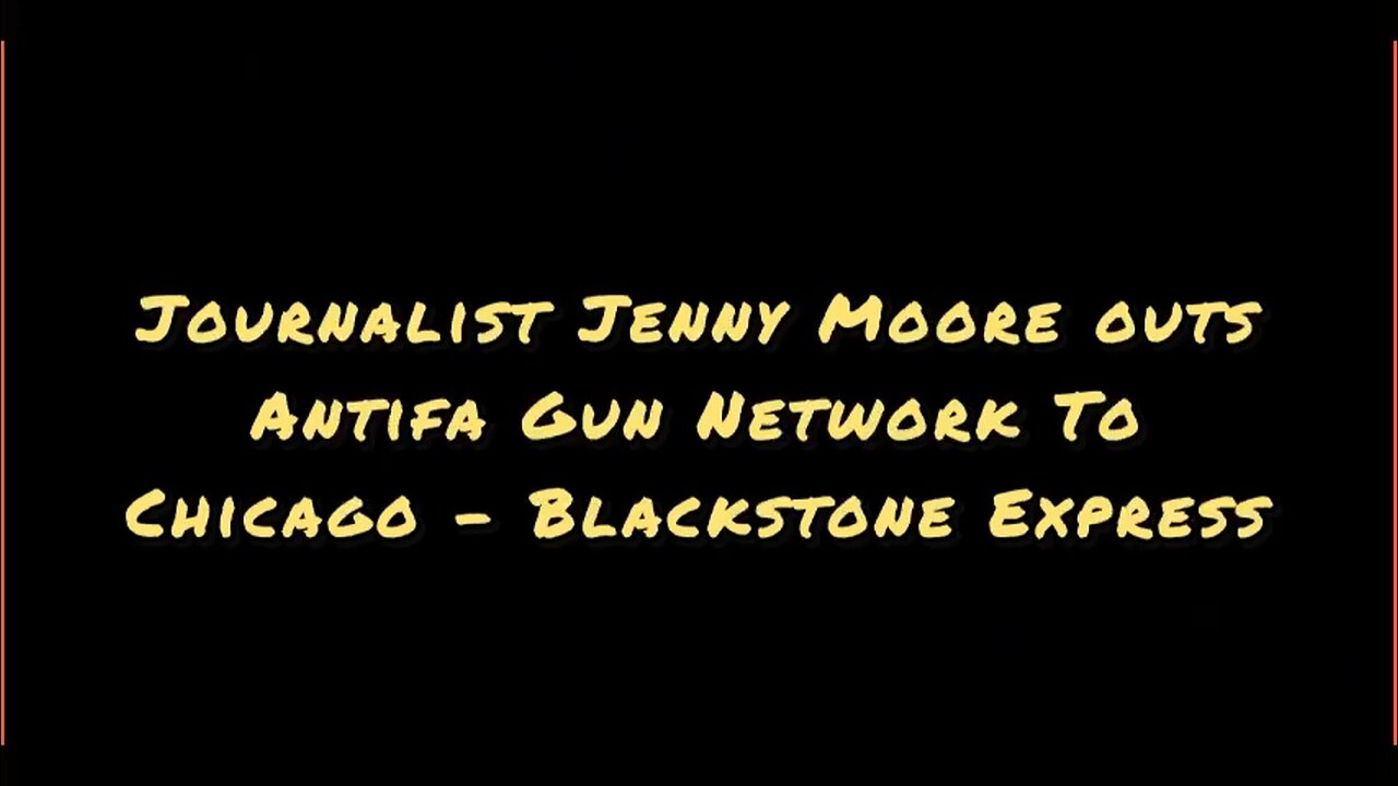 My research partner, Jenny Moore, busted the whole Antifa gun network to Chicago, Blackstone Express