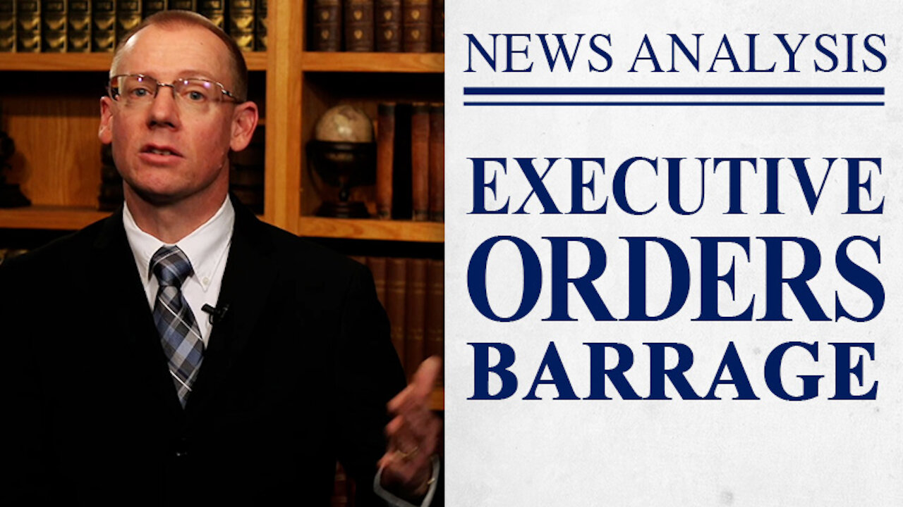 Biden’s Executive Orders Barrage