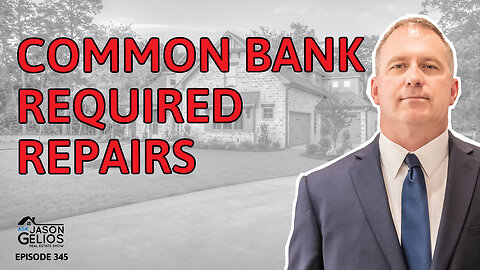 Common Bank Required Repairs For a Mortgage | Ep. 345 AskJasonGelios Show