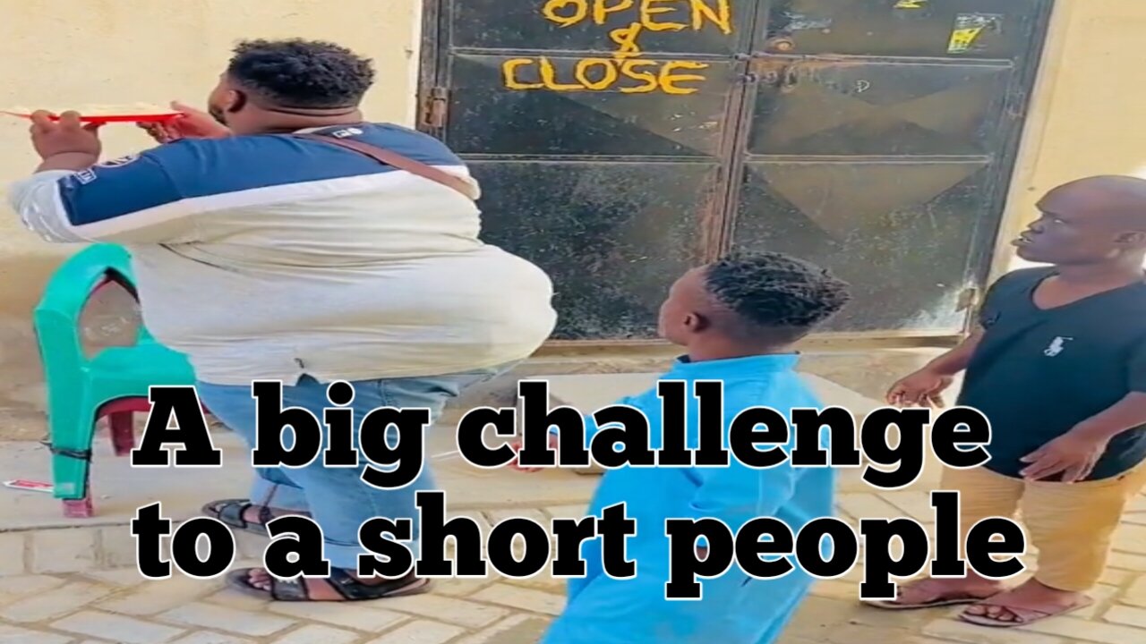 A big challenge to a short people