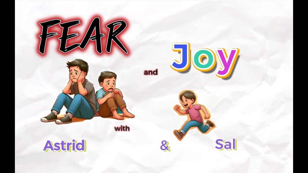 Fear , Joy and Laughter