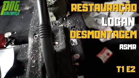 Restauração T1E2 - Desmontagem Logan ASMR - PNG Biolimpeza