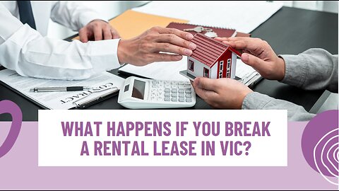 What Happens If You Break A Rental Lease In VIC