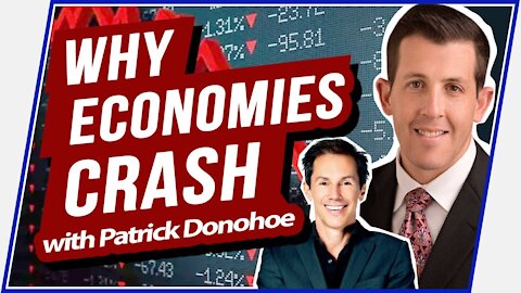Patrick Donohoe: How Economies Grow and Why They Crash
