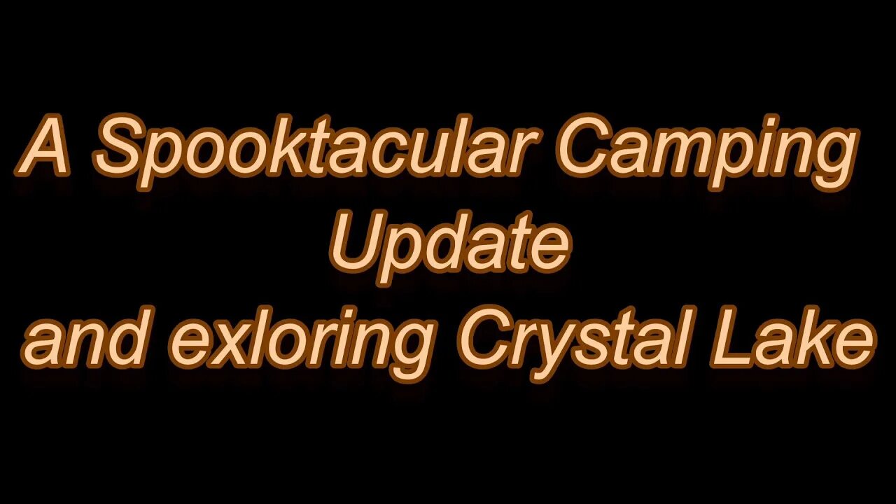 A Spooktacular Camping Update & Exploring Crystal Lake