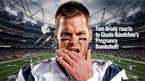 Tom Brady Reacts to Gisele Bündchen's Pregnancy Bombshell!