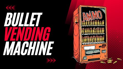 Ammo ATMs are here! Why they are GOOD and BAD -- Why I will NEVER use ONE!