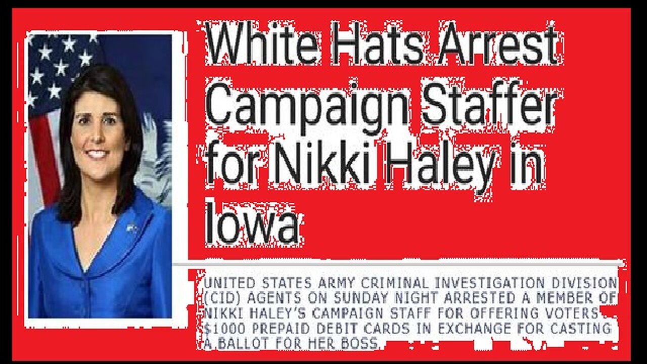 BREAKING: White Hats Arrest Campaign Staffer of Nikki Haley in Iowa!