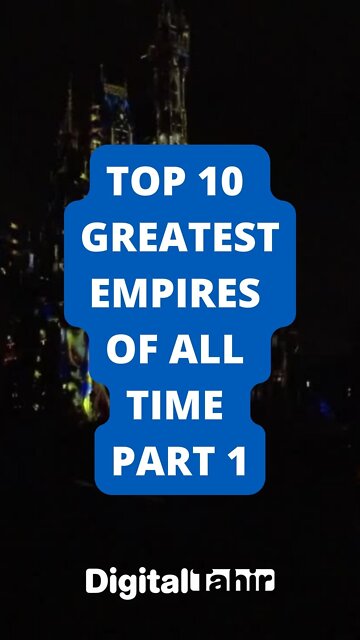 Top 10 Greatest Empires of All Time Part 1