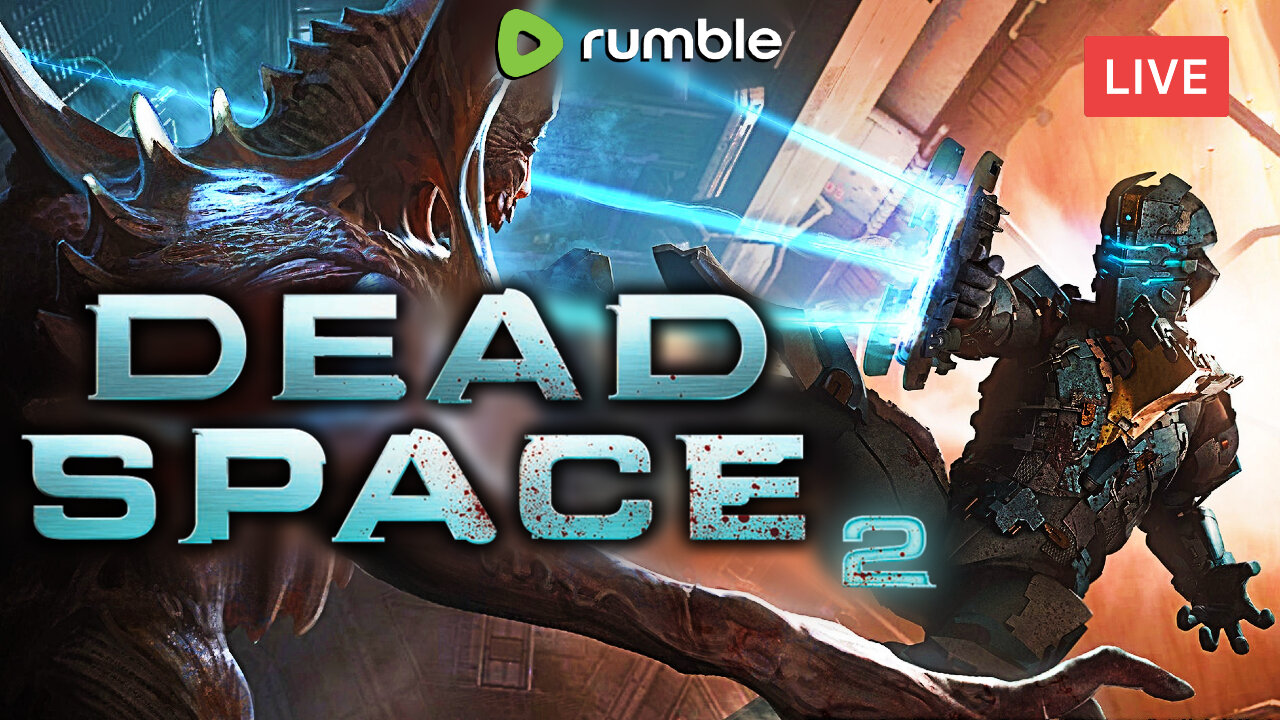 TRAPPED IN SPACE AGAIN :: Dead Space 2 :: STARTING & FINISHING A 2011 CLASSIC {18+}