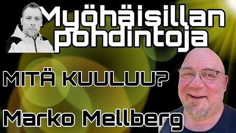 MITÄ KUULUU? Marko Mellberg