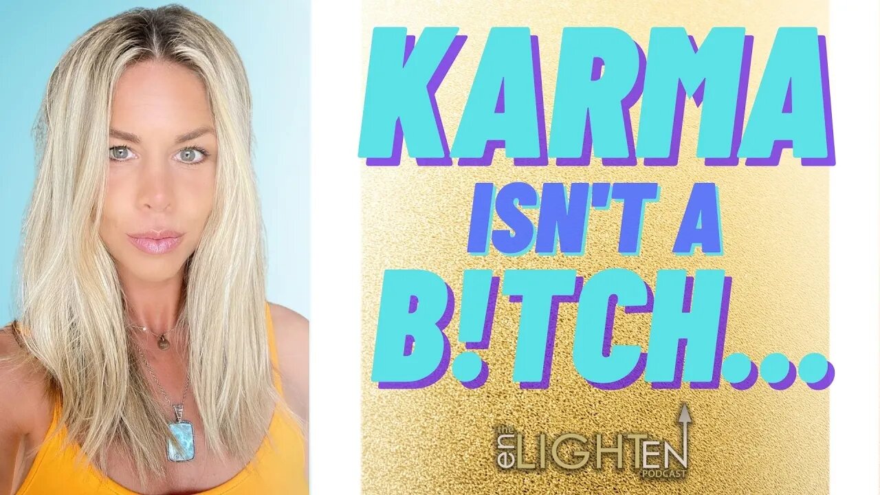 281: Karma Isn’t A B!tch, She’s A Mirror (Solo with Nicole) | The Enlighten Up Podcast