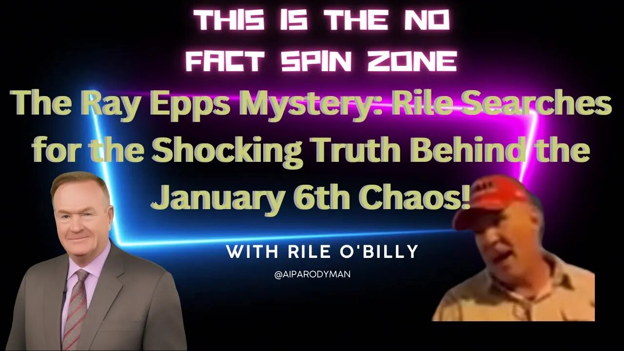 The Ray Epps Mystery Rile Searches for the Shocking Truth Behind the January 6th Chaos!