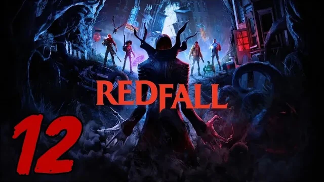 Redfall Let's Play #12