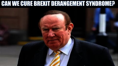 Andrew Neil Calls Out Remainer Stupidity & Wonders If They Can Cure Brexit Derangement Syndrome