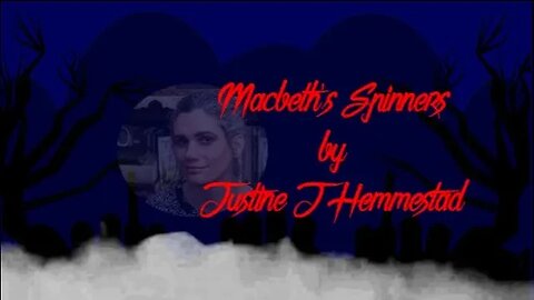 Macbeth's Spinners by Justine J Hemmestad