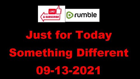 Just for Today - Something Different - 9-13-2021