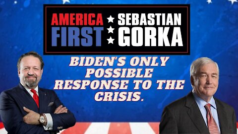 Biden's only possible response to the crisis. Lord Conrad Black with Dr. Gorka on AMERICA First