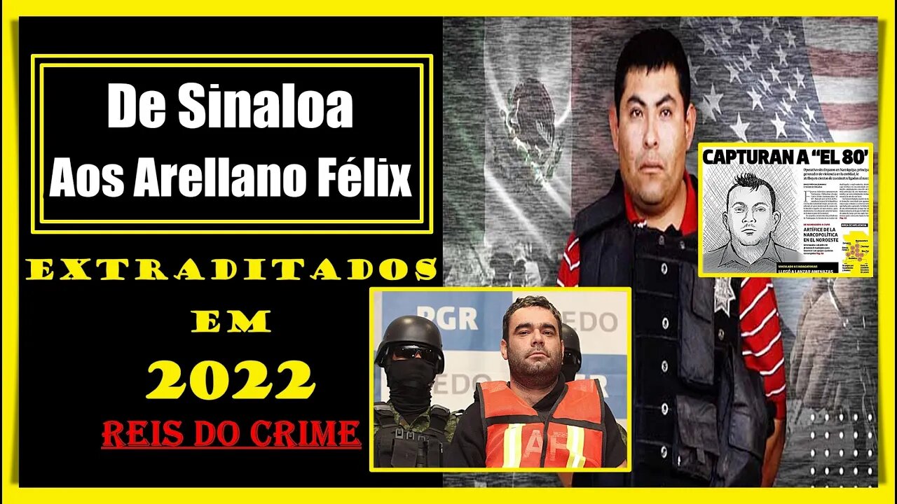 DE YOUTUBER A CHEFÃO MEXICANO OS EXTRADITADOS DE 2022 - CURIOSIDADES #025