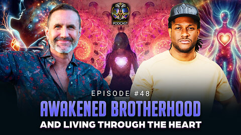 Episode #48 - Awakened Brotherhood and Living Through The Heart w/ Tobin Zivon