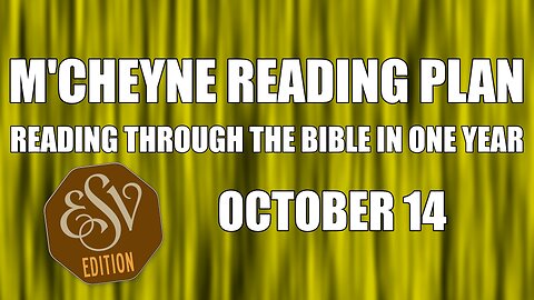 Day 287 - October 14 - Bible in a Year - ESV Edition