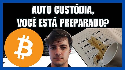 Auto Custódia de BITCOIN e CRIPTOMOEDAS - VOCÊ ESTÁ PREPARADO?